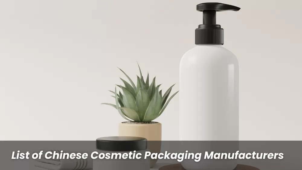 List of Chinese Cosmetic Packaging Manufacturers